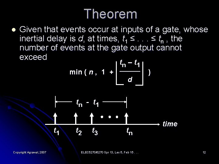 Theorem l Given that events occur at inputs of a gate, whose inertial delay