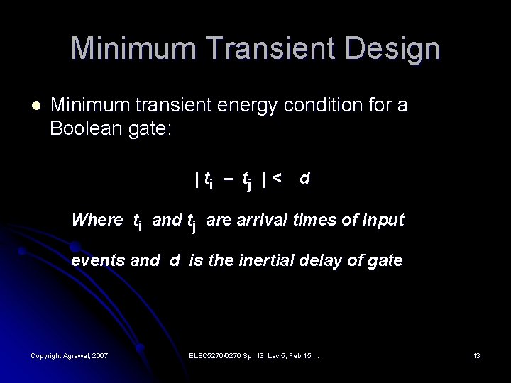 Minimum Transient Design l Minimum transient energy condition for a Boolean gate: | ti