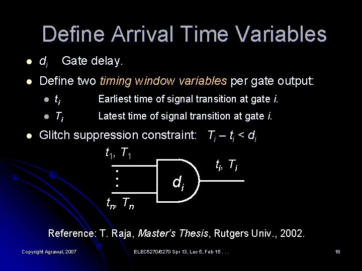 Define Arrival Time Variables l di l Define two timing window variables per gate