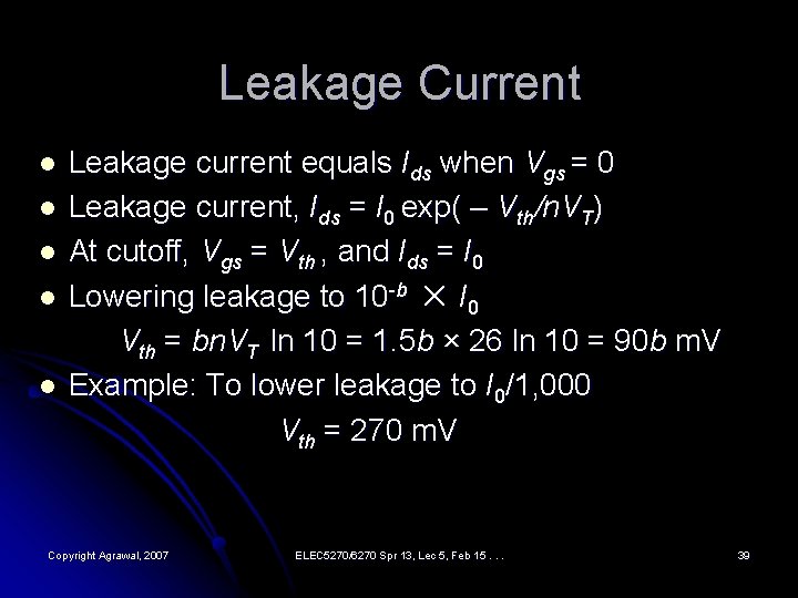 Leakage Current l l l Leakage current equals Ids when Vgs = 0 Leakage