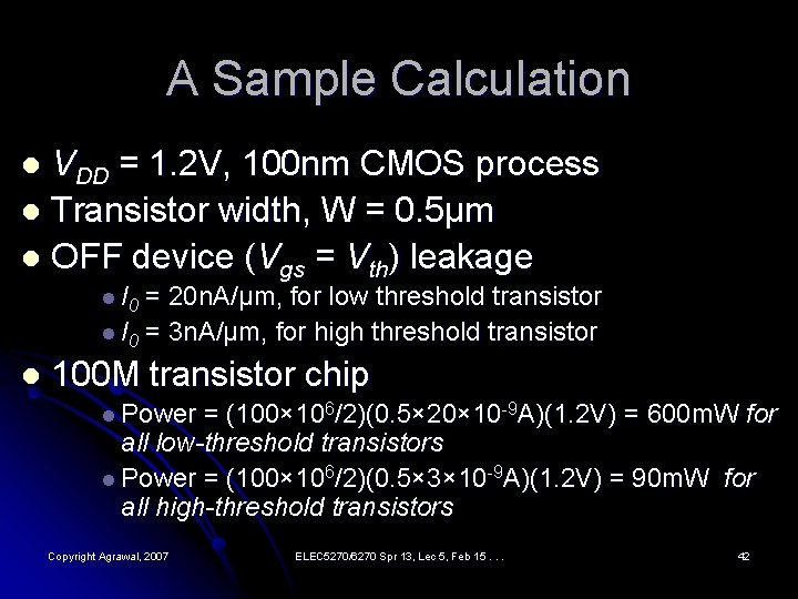 A Sample Calculation VDD = 1. 2 V, 100 nm CMOS process l Transistor