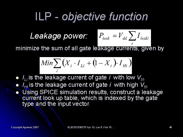 ILP - objective function Leakage power: minimize the sum of all gate leakage currents,