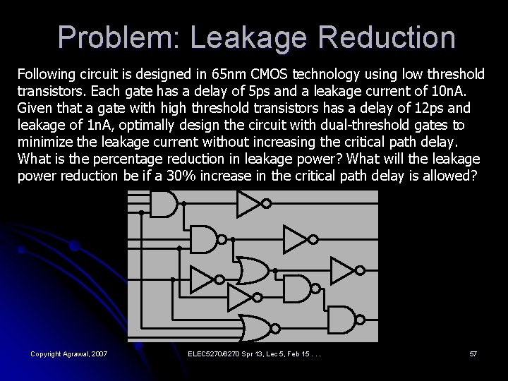 Problem: Leakage Reduction Following circuit is designed in 65 nm CMOS technology using low