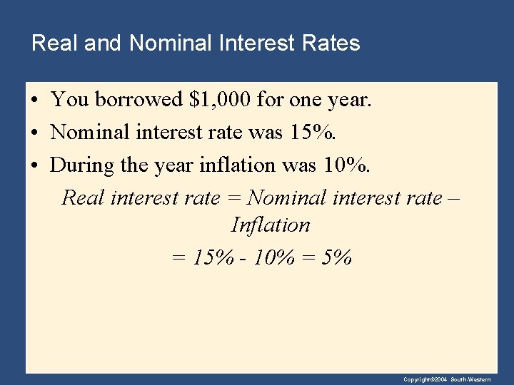 Real and Nominal Interest Rates • You borrowed $1, 000 for one year. •