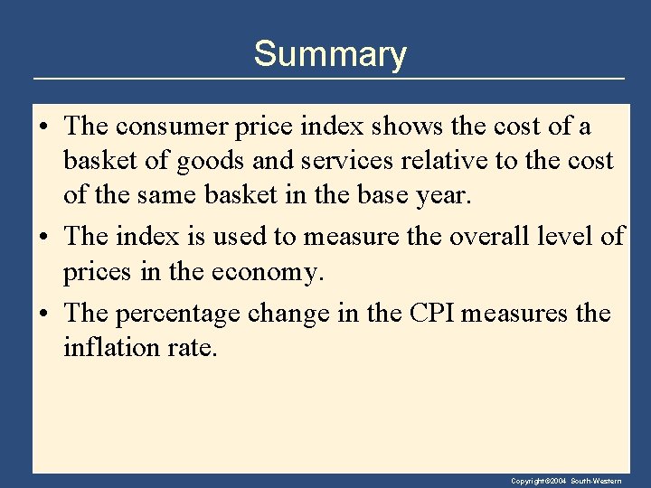 Summary • The consumer price index shows the cost of a basket of goods