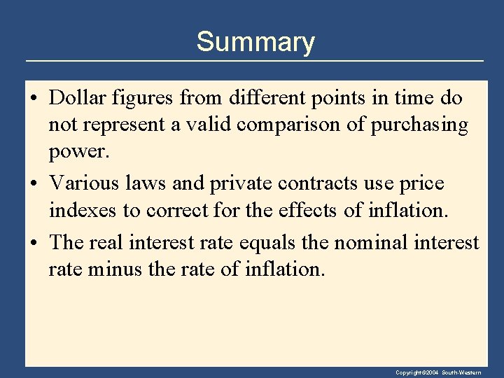 Summary • Dollar figures from different points in time do not represent a valid