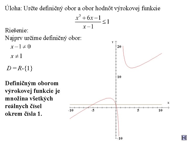 Úloha: Určte definičný obor a obor hodnôt výrokovej funkcie Riešenie: Najprv určíme definičný obor: