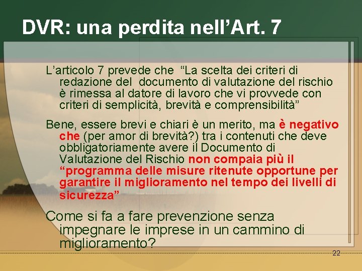 DVR: una perdita nell’Art. 7 L’articolo 7 prevede che “La scelta dei criteri di