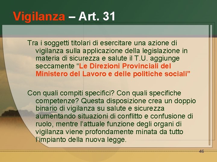 Vigilanza – Art. 31 Tra i soggetti titolari di esercitare una azione di vigilanza