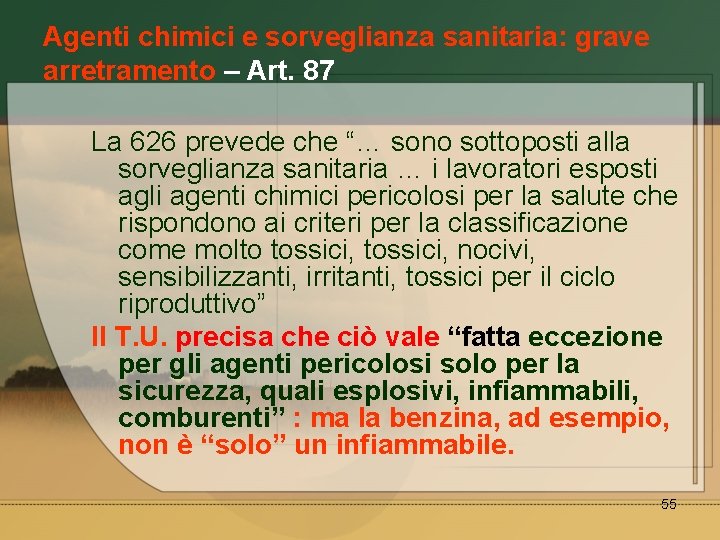 Agenti chimici e sorveglianza sanitaria: grave arretramento – Art. 87 La 626 prevede che