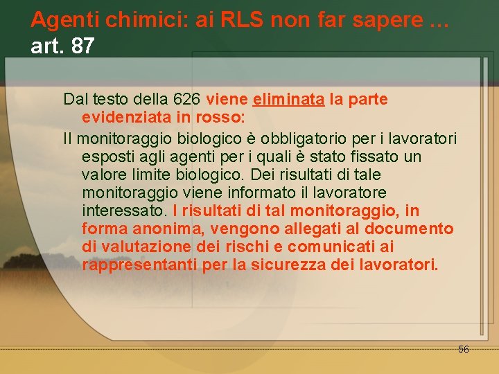 Agenti chimici: ai RLS non far sapere … art. 87 Dal testo della 626