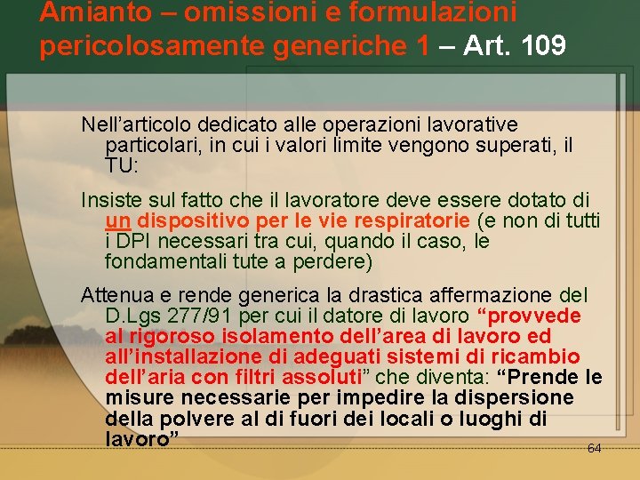 Amianto – omissioni e formulazioni pericolosamente generiche 1 – Art. 109 Nell’articolo dedicato alle