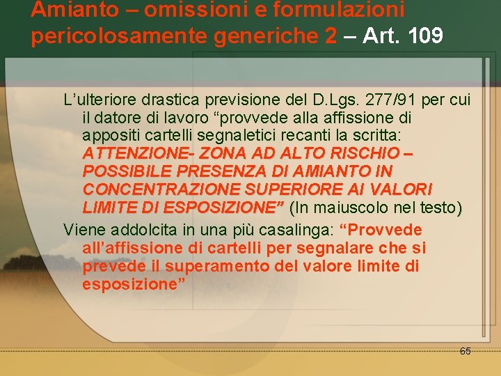 Amianto – omissioni e formulazioni pericolosamente generiche 2 – Art. 109 L’ulteriore drastica previsione