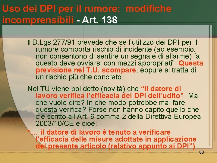 Uso dei DPI per il rumore: modifiche incomprensibili - Art. 138 Il D. Lgs