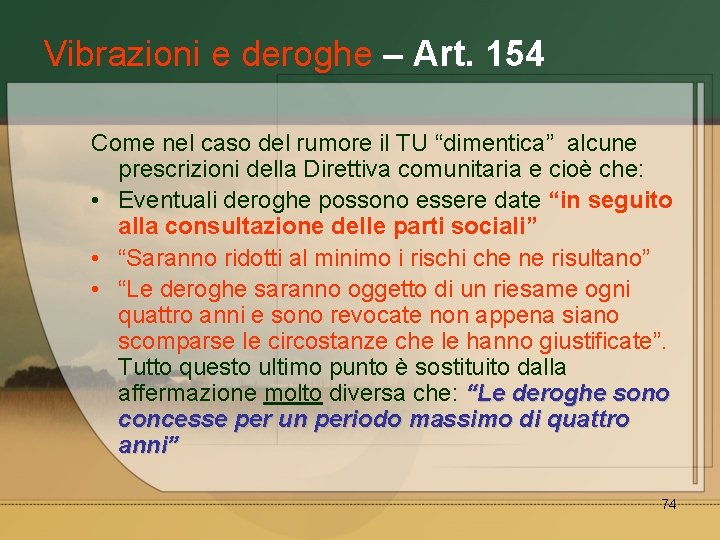 Vibrazioni e deroghe – Art. 154 Come nel caso del rumore il TU “dimentica”