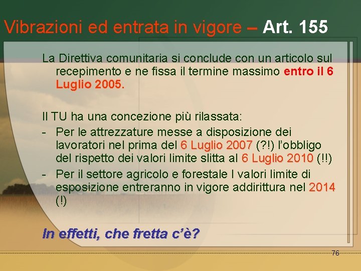 Vibrazioni ed entrata in vigore – Art. 155 La Direttiva comunitaria si conclude con