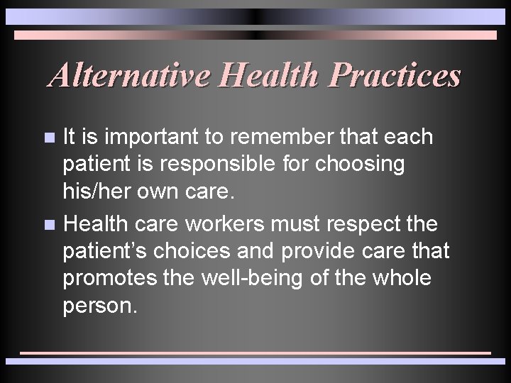 Alternative Health Practices It is important to remember that each patient is responsible for Alternative Health Practices It is important to remember that each patient is responsible for