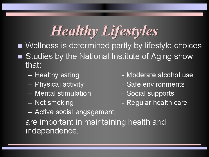 Healthy Lifestyles n n Wellness is determined partly by lifestyle choices. Studies by the Healthy Lifestyles n n Wellness is determined partly by lifestyle choices. Studies by the