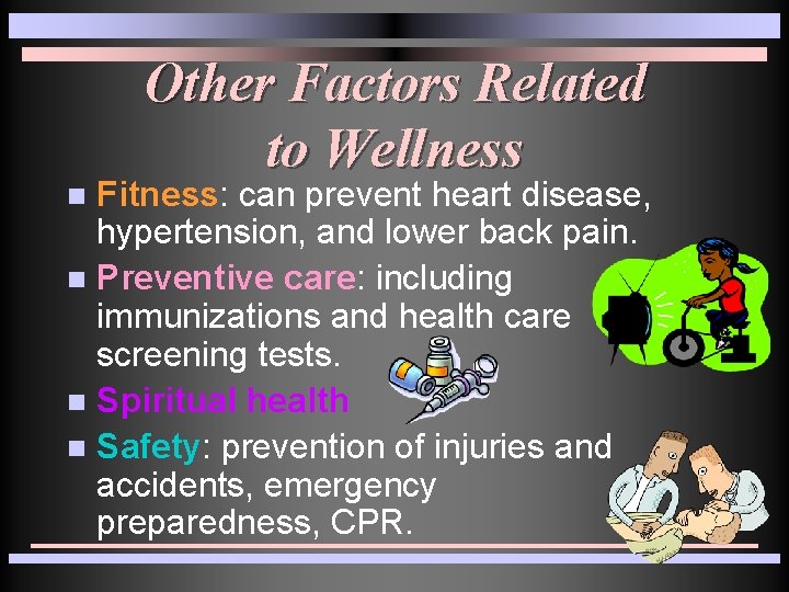 Other Factors Related to Wellness Fitness: can prevent heart disease, hypertension, and lower back Other Factors Related to Wellness Fitness: can prevent heart disease, hypertension, and lower back