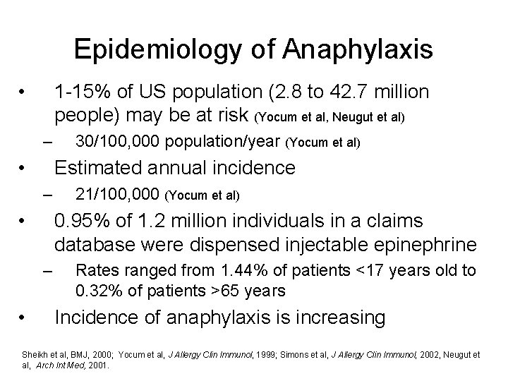 Epidemiology of Anaphylaxis • 1 -15% of US population (2. 8 to 42. 7