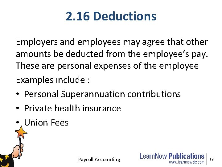 2. 16 Deductions Employers and employees may agree that other amounts be deducted from