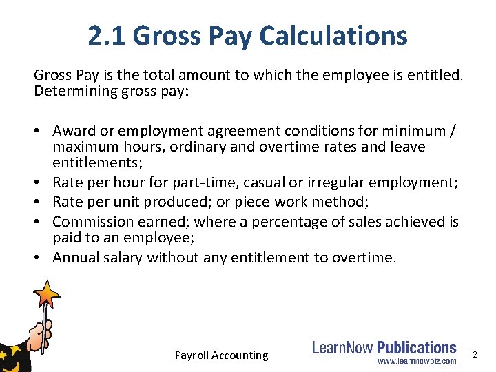 2. 1 Gross Pay Calculations Gross Pay is the total amount to which the