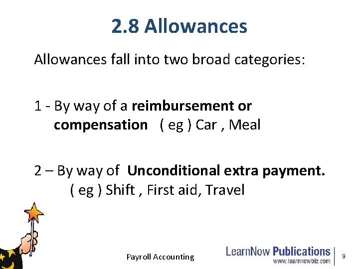 2. 8 Allowances fall into two broad categories: 1 - By way of a