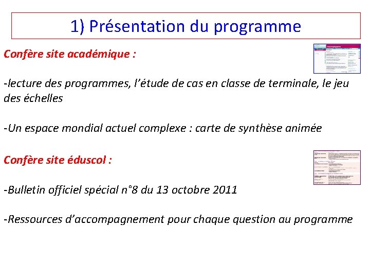 1) Présentation du programme Confère site académique : -lecture des programmes, l’étude de cas