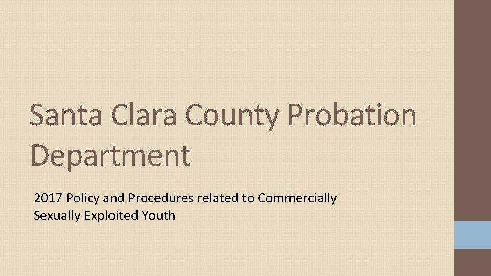 Santa Clara County Probation Department 2017 Policy and Procedures related to Commercially Sexually Exploited