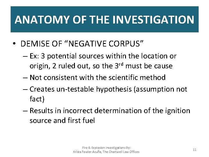 ANATOMY OF THE INVESTIGATION • DEMISE OF “NEGATIVE CORPUS” – Ex: 3 potential sources