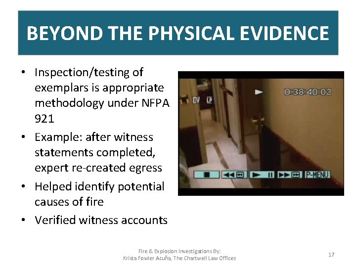 BEYOND THE PHYSICAL EVIDENCE • Inspection/testing of exemplars is appropriate methodology under NFPA 921