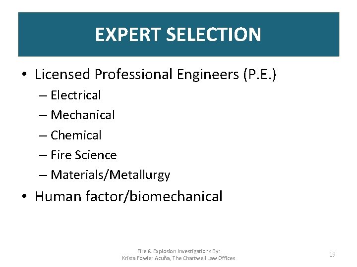 EXPERT SELECTION • Licensed Professional Engineers (P. E. ) – Electrical – Mechanical –