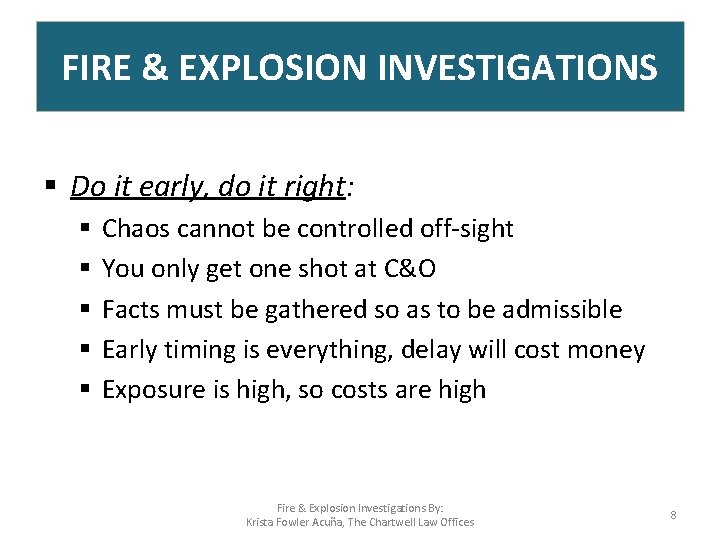 FIRE & EXPLOSION INVESTIGATIONS § Do it early, do it right: § § §