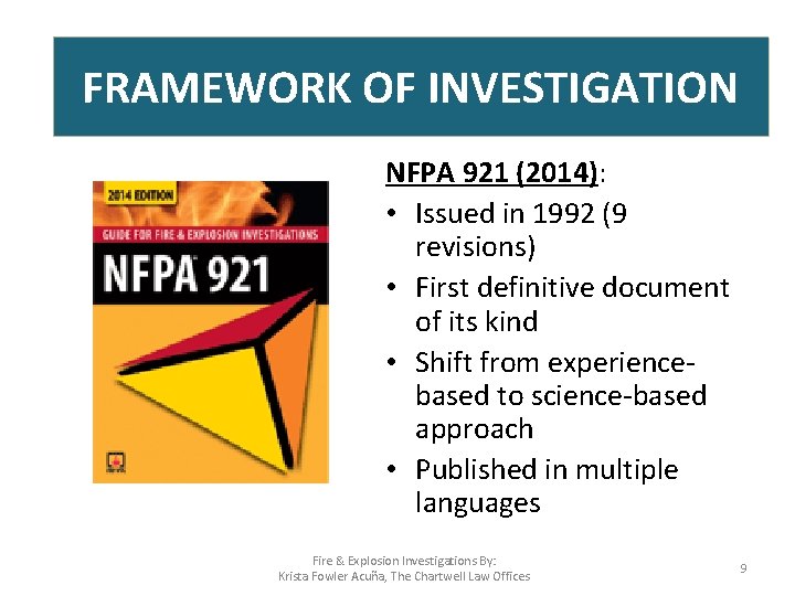 FRAMEWORK OF F/E INVESTIGATION FRAMEWORK OF INVESTIGATION NFPA 921 (2014): • Issued in 1992