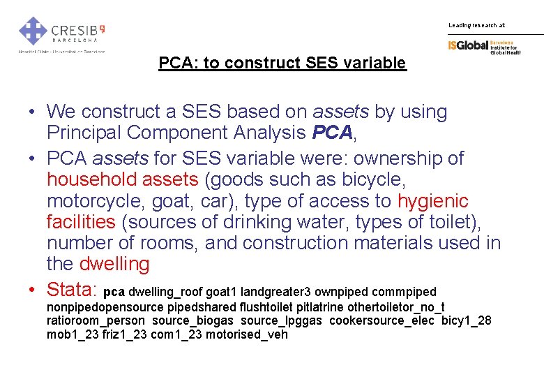 Leading research at: PCA: to construct SES variable • We construct a SES based