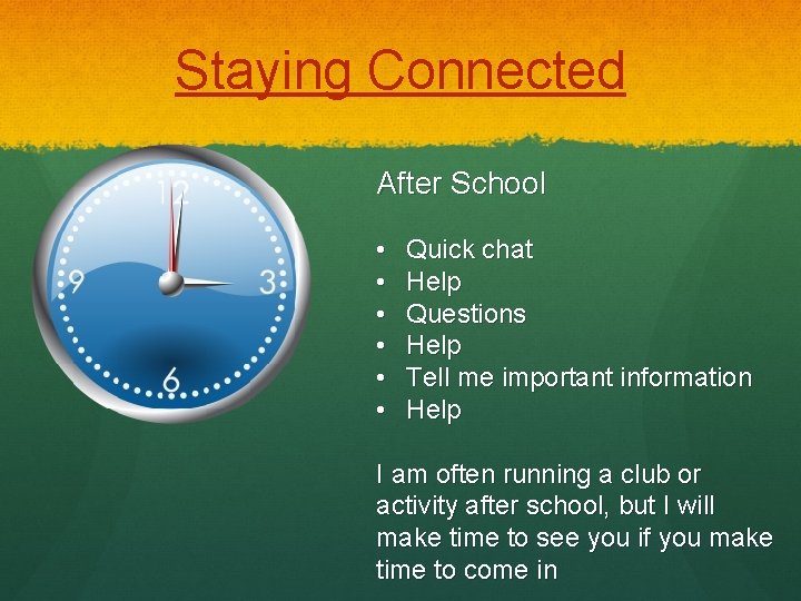 Staying Connected After School • • • Quick chat Help Questions Help Tell me