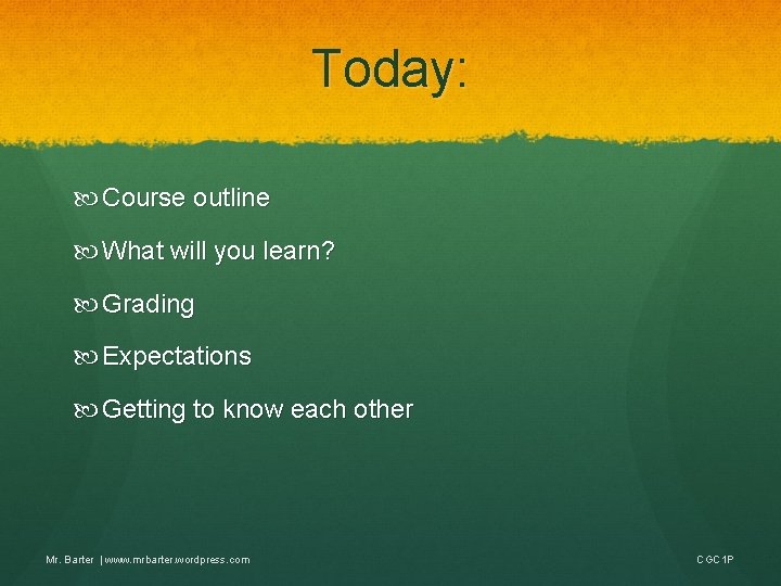 Today: Course outline What will you learn? Grading Expectations Getting to know each other