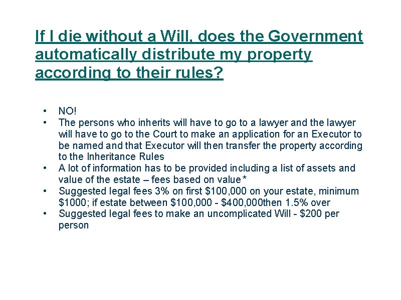 If I die without a Will, does the Government automatically distribute my property according