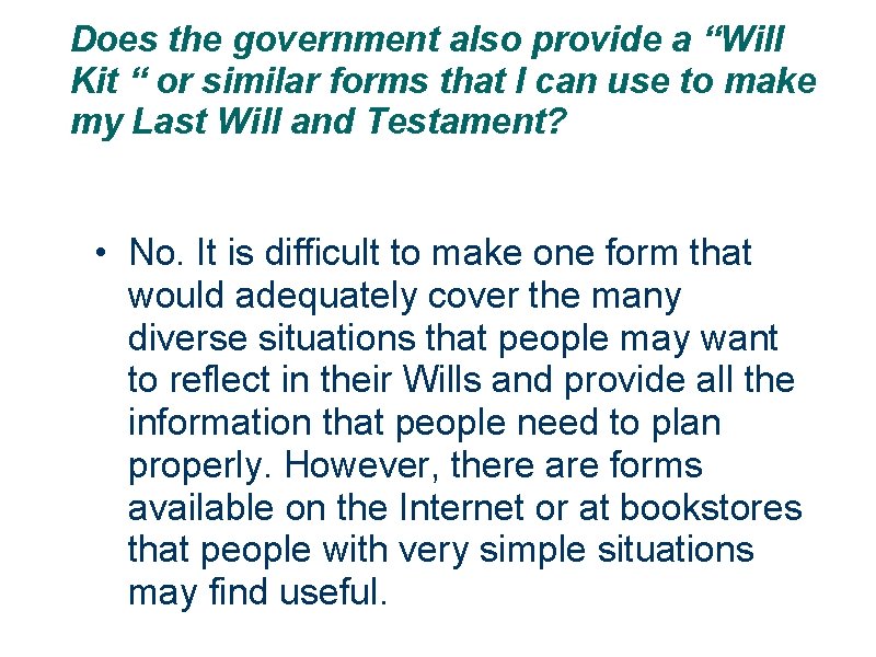 Does the government also provide a “Will Kit “ or similar forms that I
