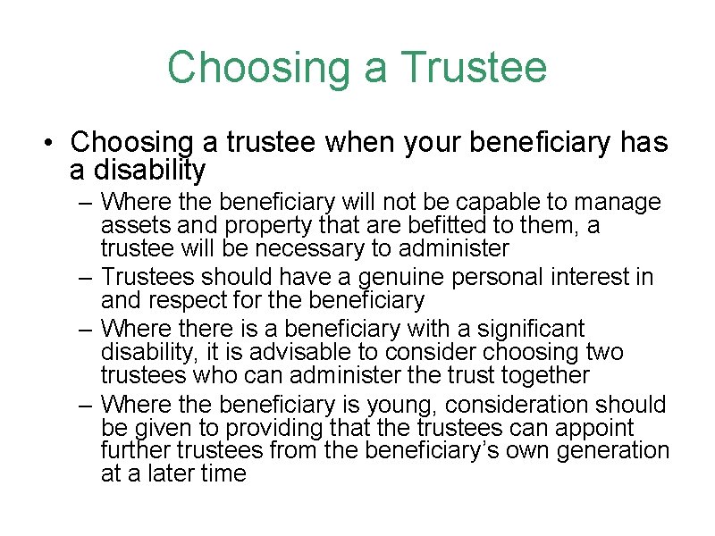 Choosing a Trustee • Choosing a trustee when your beneficiary has a disability –