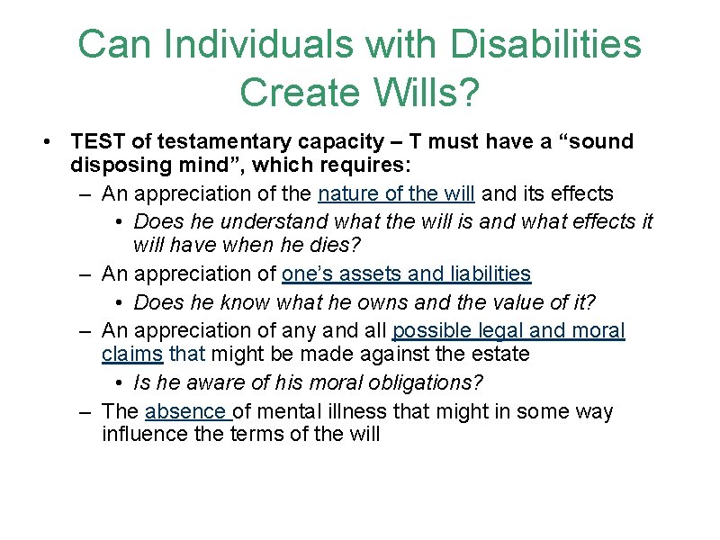 Can Individuals with Disabilities Create Wills? • TEST of testamentary capacity – T must