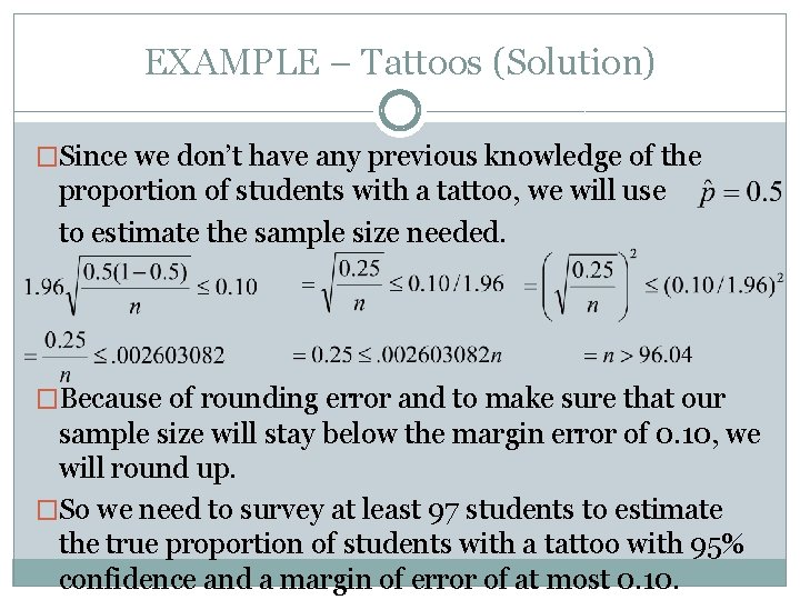 EXAMPLE – Tattoos (Solution) �Since we don’t have any previous knowledge of the proportion