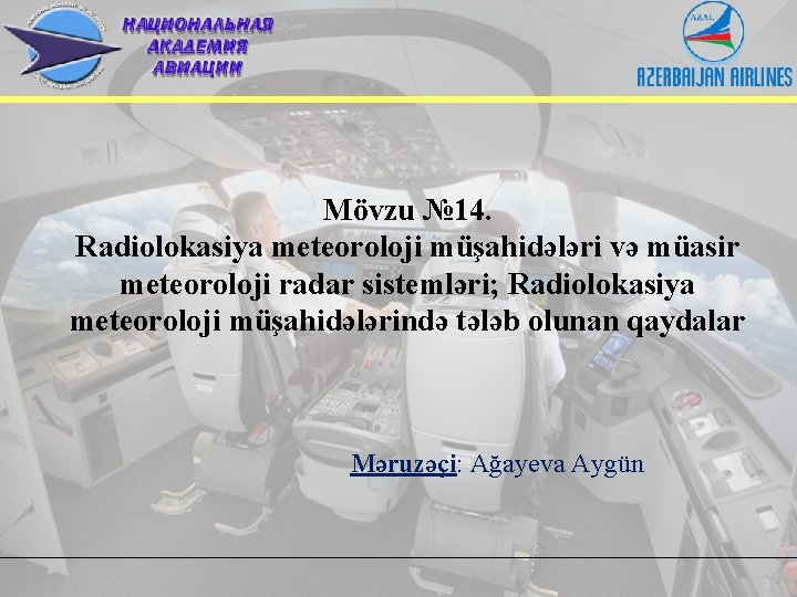 Mövzu № 14. Radiolokasiya meteoroloji müşahidələri və müasir meteoroloji radar sistemləri; Radiolokasiya meteoroloji müşahidələrində