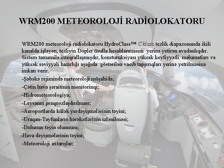 WRM 200 METEOROLOJİ RADİOLOKATORU WRM 200 meteoroloji radiolokatoru Hydro. Class™ C klass tezlik diapazonunda