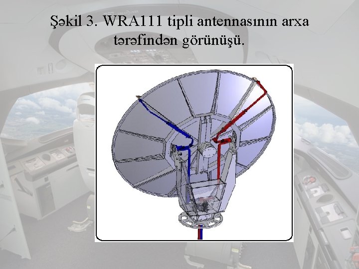 Şəkil 3. WRA 111 tipli antennasının arxa tərəfindən görünüşü. 