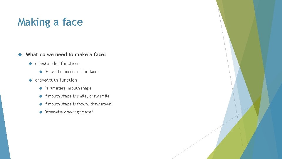 Making a face What do we need to make a face: draw. Border function