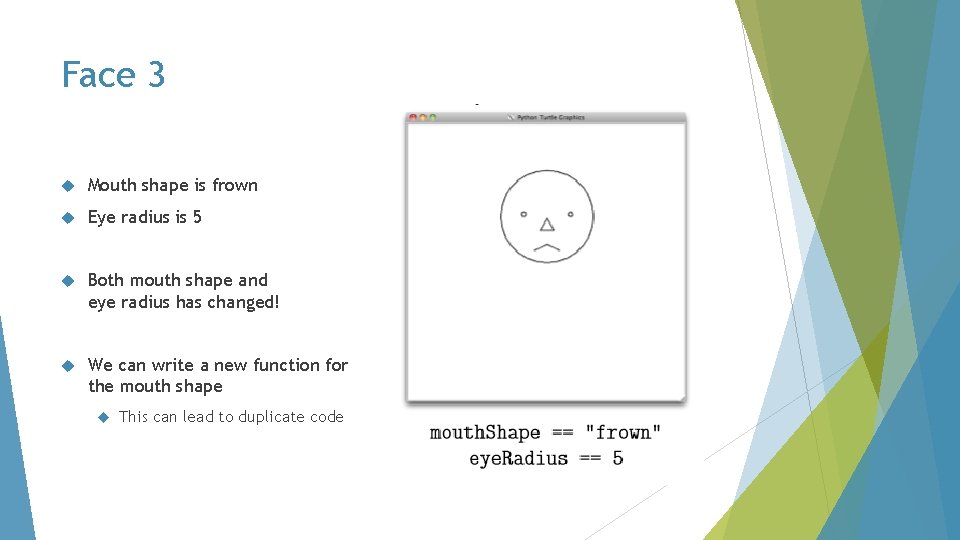 Face 3 Mouth shape is frown Eye radius is 5 Both mouth shape and