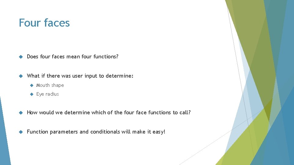 Four faces Does four faces mean four functions? What if there was user input