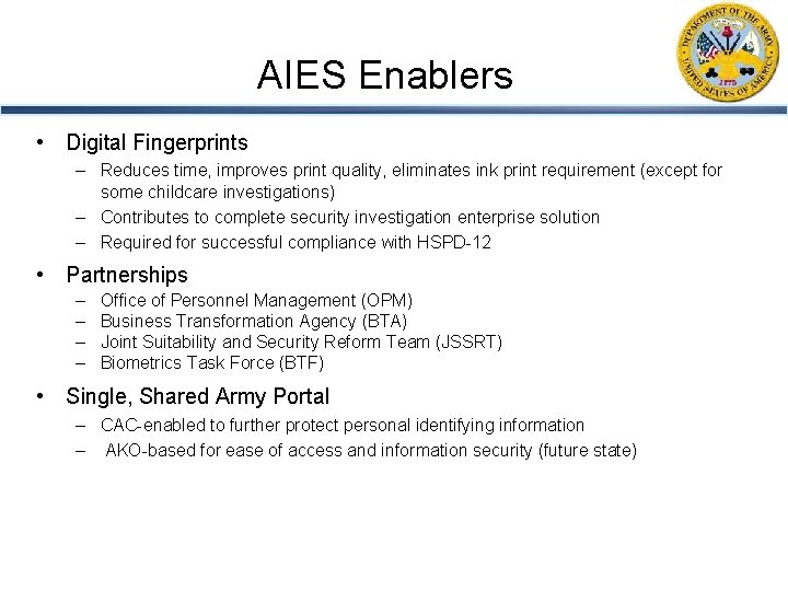 AIES Enablers • Digital Fingerprints – Reduces time, improves print quality, eliminates ink print