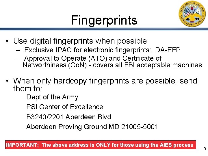 Fingerprints • Use digital fingerprints when possible – Exclusive IPAC for electronic fingerprints: DA-EFP